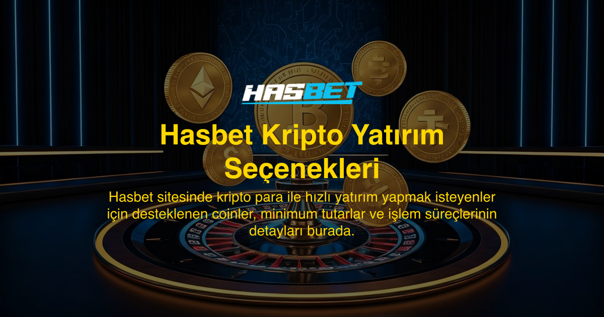 Hasbet Kripto Yatırım Seçenekleri