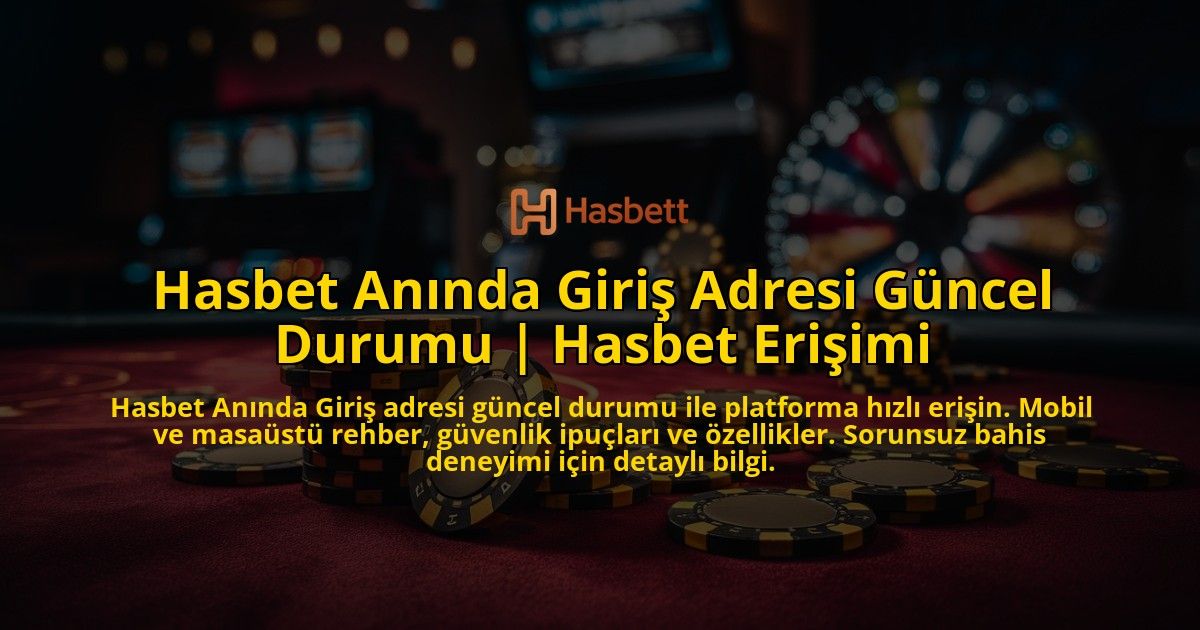 Hasbet-Aninda-Giris-Adresi-Guncel-Durumu-Hasbet-Erisimi-overlay-1769376959.jpg