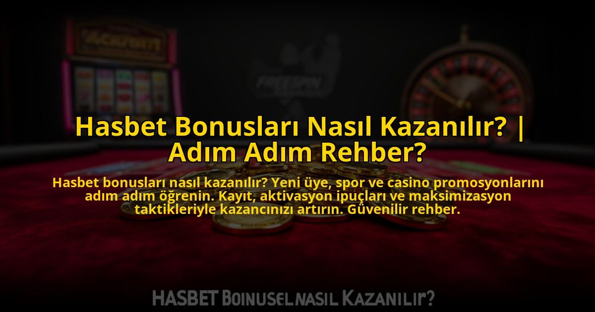 Hasbet-Bonuslari-Nasil-Kazanilir-Adim-Adim-Rehber-overlay-1772885797.jpg