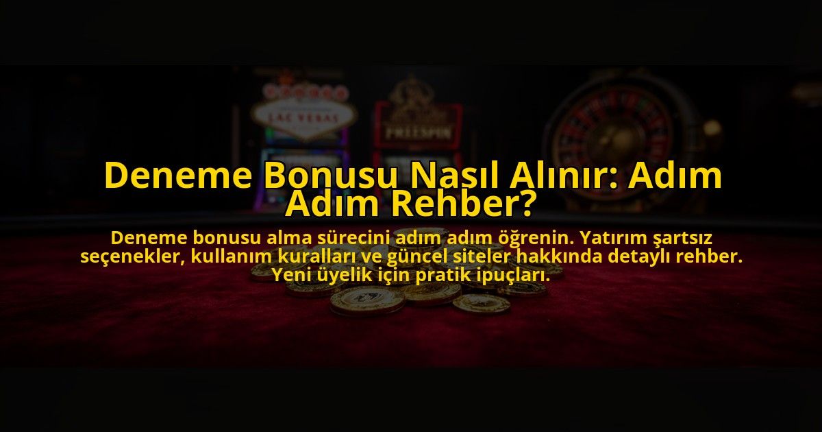Deneme-Bonusu-Nasil-Alinir-Adim-Adim-Rehber-overlay-1776034137.jpg