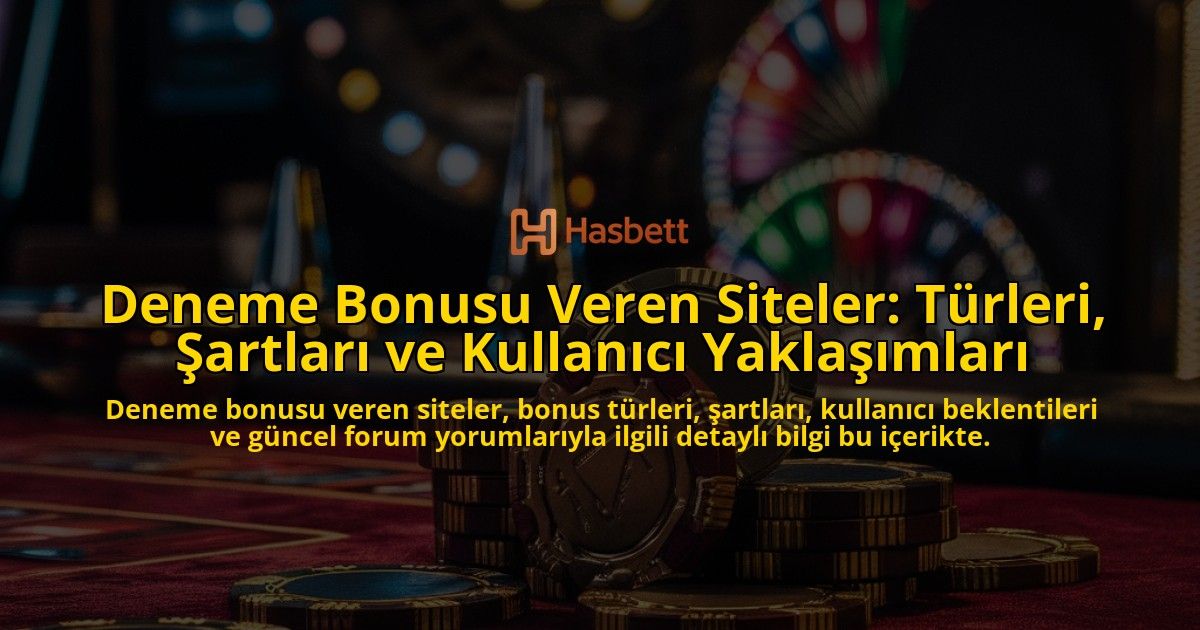 Deneme-Bonusu-Veren-Siteler-Turleri-Sartlari-ve-Kullanici-Yaklasimlari-overlay-1778200046.jpg